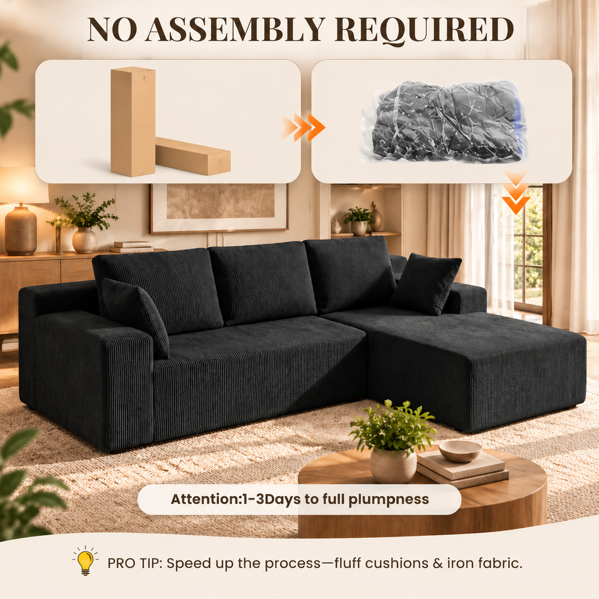 No assembly: sectional ships compressed in 2 boxes and expands in 1 to 3 days