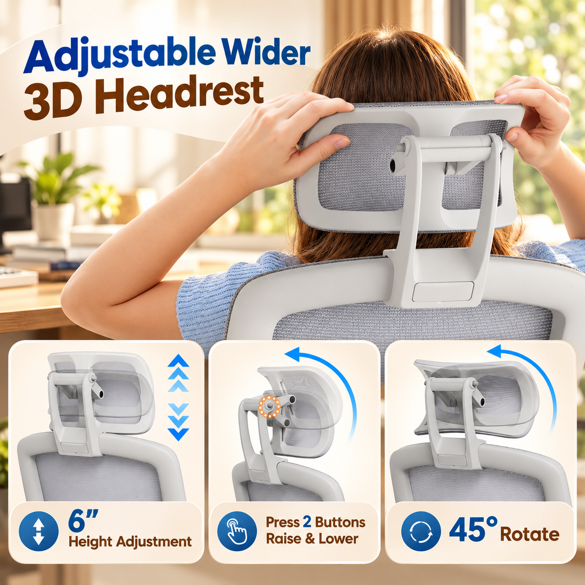 Adjustable wider 3D headrest with 6 inch height adjustment and 45 degree rotation