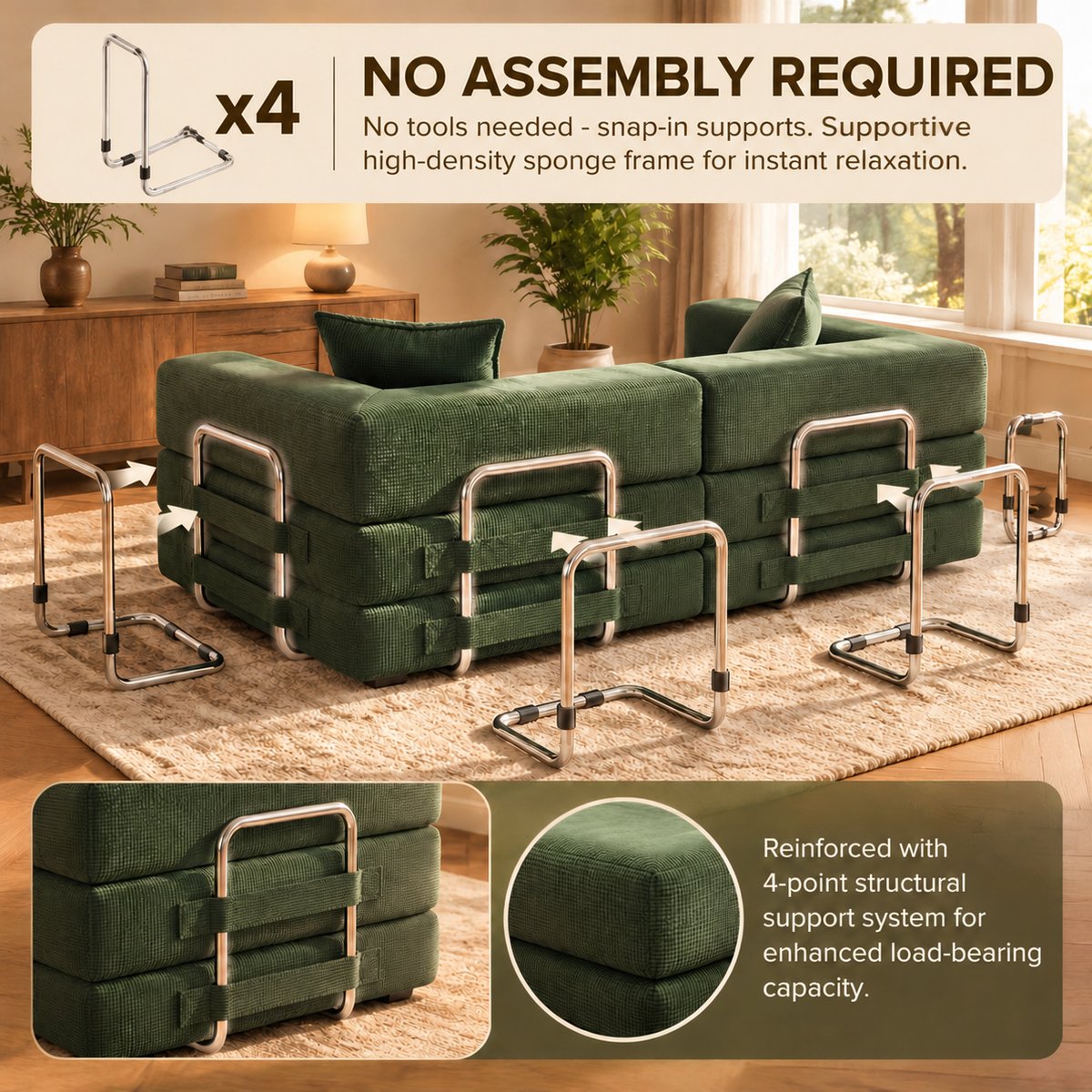 No assembly required: no tools needed, 4 snap-in metal supports hold the high-density foam modules