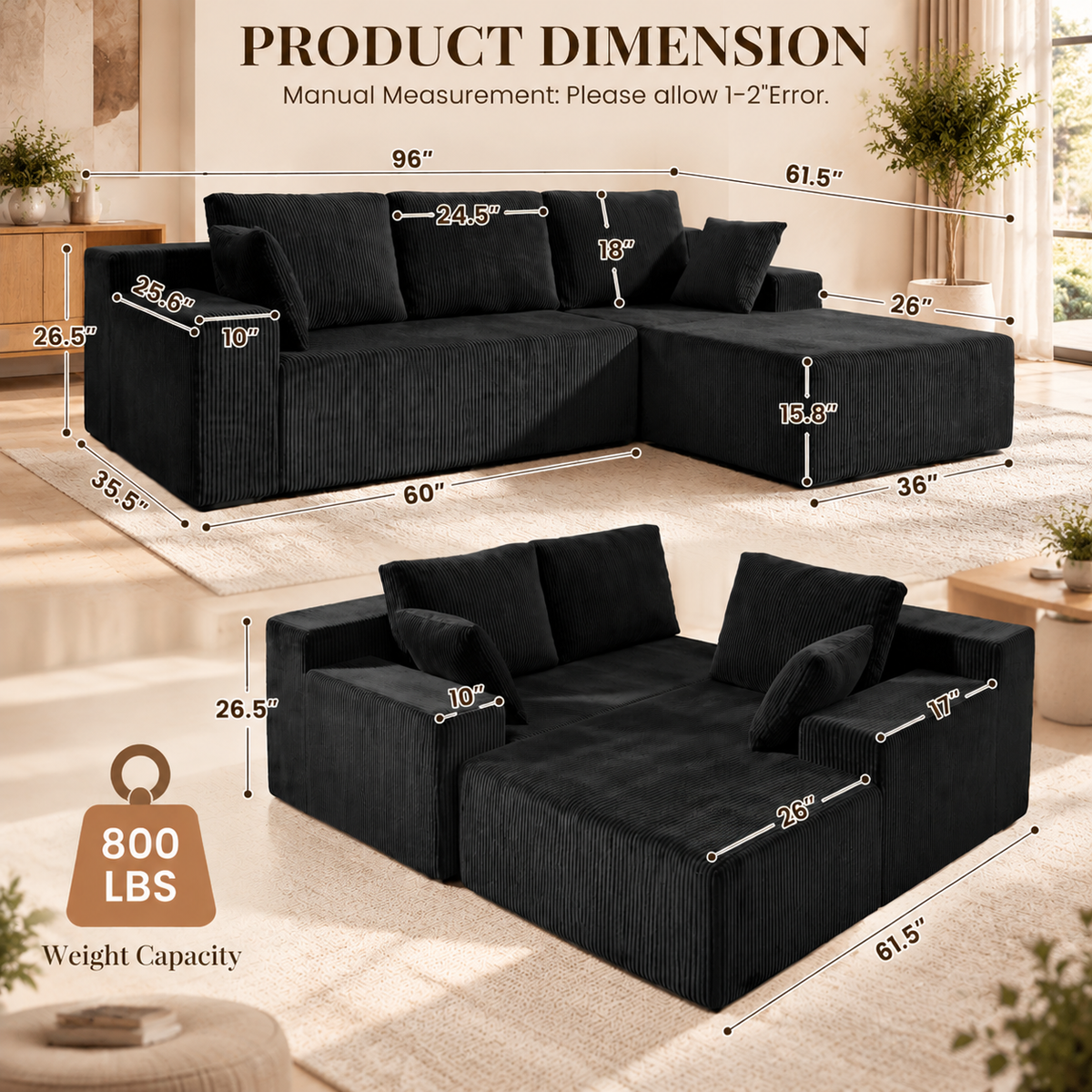 Sectional dimensions: 96 in W x 61.5 in D x 26.5 in H, 35.5 in main depth, 60 in sofa section, 36 in chaise, 15.8 in seat height, 800 lb capacity