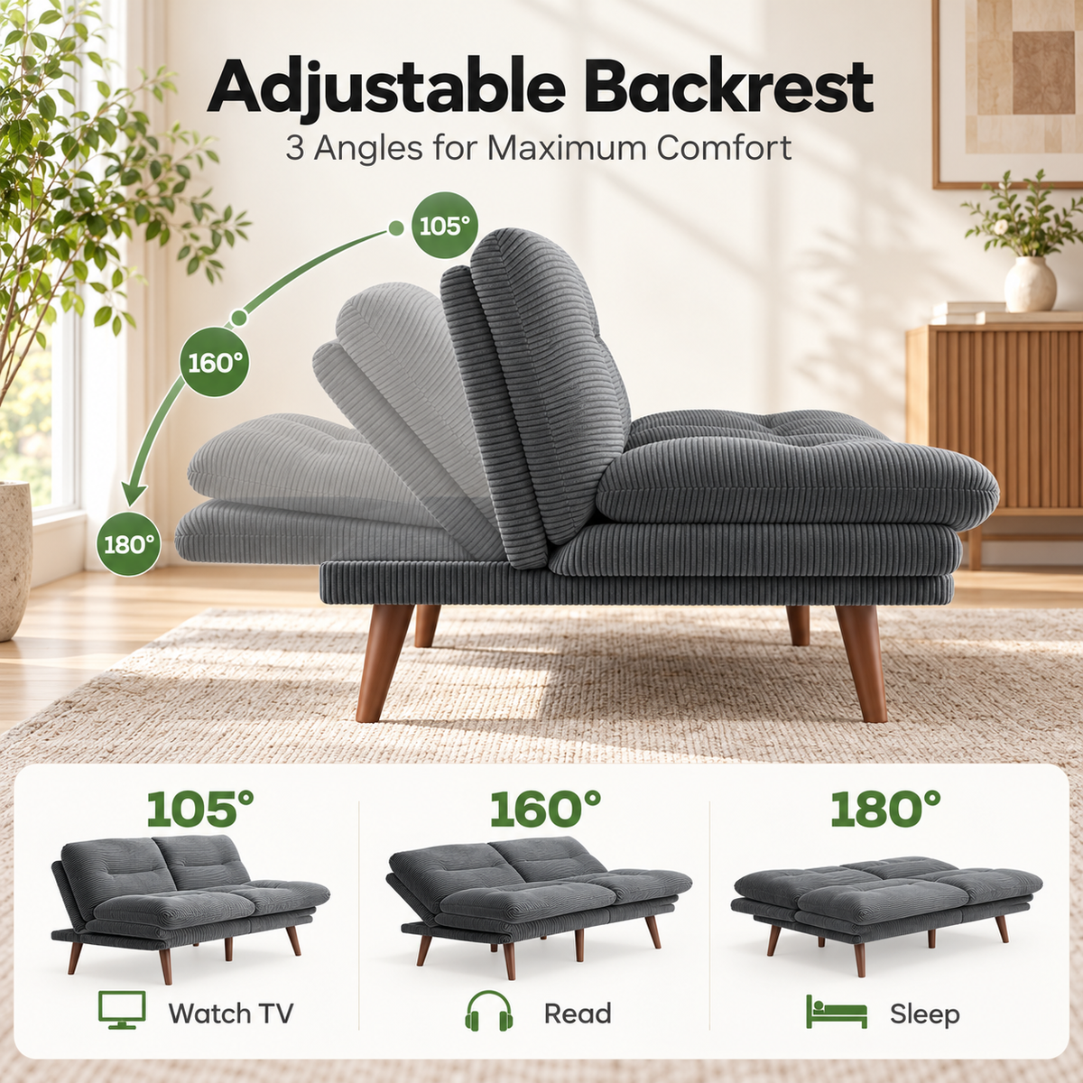 Adjustable backrest at 105, 160 and 180 degrees for TV, reading and sleeping